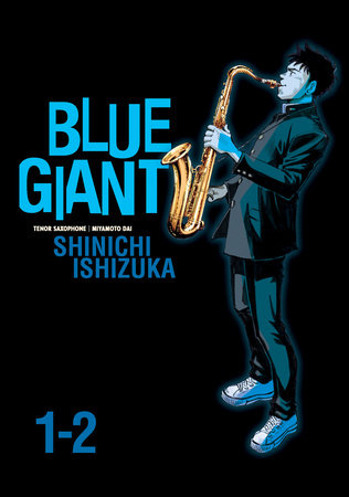 Blue Giant Omnibus Vols. 1-2 by Shinichi Ishizuka