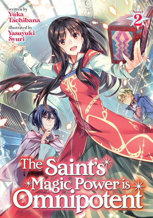 The Saint's Magic Power is Omnipotent (Light Novel) Vol. 2 by Yuka Tachibana