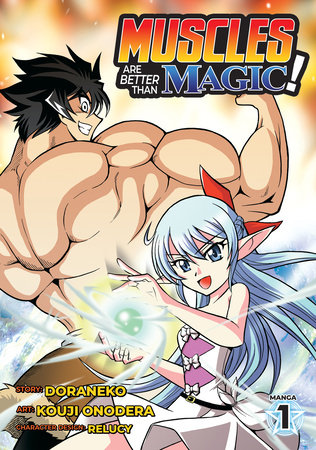 Muscles are Better Than Magic! (Manga) Vol. 1 by Doraneko