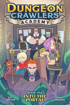 Dungeon Crawlers Academy Book 1: Into the Portal by J.P. Sullivan