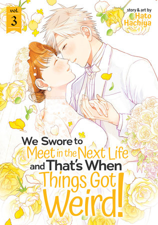 We Swore to Meet in the Next Life and That's When Things Got Weird! Vol. 3 by Hato Hachiya