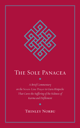 The Sole Panacea by Thinley Norbu