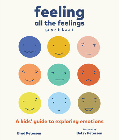 Feeling All the Feelings Workbook by Brad Petersen