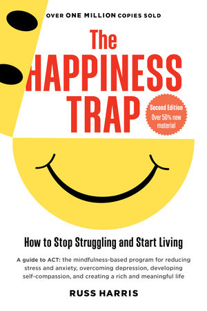 The Happiness Trap (Second Edition) by Russ Harris