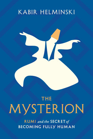 The Mysterion by Kabir Helminski