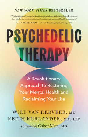Psychedelic Therapy by Will Van Derveer and Keith Kurlander