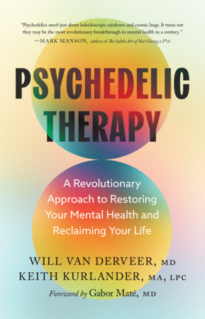 Psychedelic Therapy by Will Van Derveer and Keith Kurlander