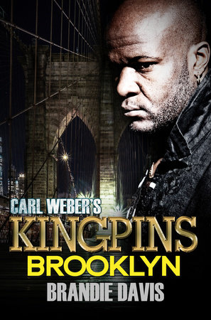 Carl Weber's Kingpins: Brooklyn by Brandie Davis