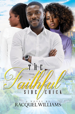 The Faithful Side Chick by Racquel Williams