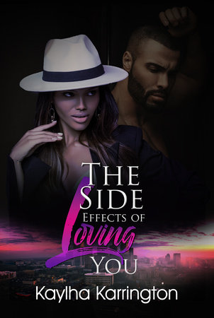 The Side Effects of Loving You by Kaylha Karrington