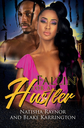 Fallin' for a Hustler Like Me by Natisha Raynor and Blake Karrington