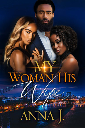 My Woman His Wife by Anna J.