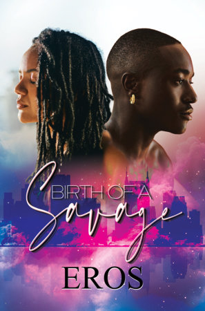 Birth of a Savage by Eros