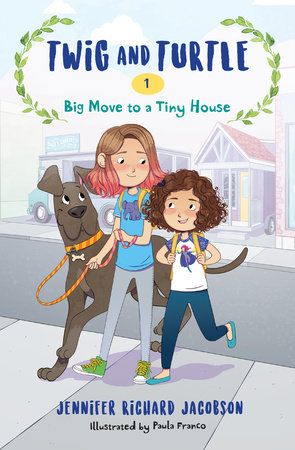 Twig and Turtle 1: Big Move to a Tiny House by Jennifer Richard Jacobson