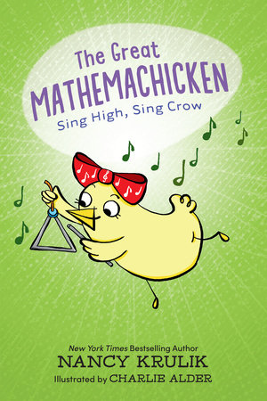The Great Mathemachicken 3: Sing High, Sing Crow by Nancy Krulik