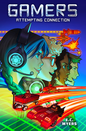 Gamers 1: Attempting Connection by E. C. Myers