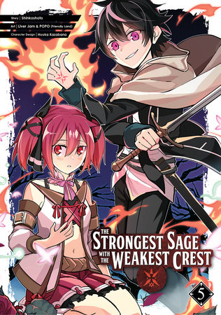 The Strongest Sage with the Weakest Crest 05 by Shinkoshoto and Liver Jam&POPO (Friendly Land)