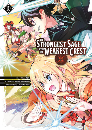 The Strongest Sage with the Weakest Crest 10 by Shinkoshoto and Liver Jam & POPO (Friendly Land)