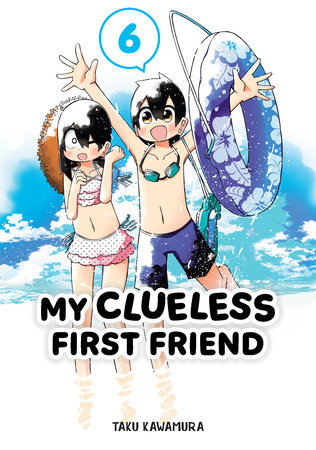 My Clueless First Friend 06 by Taku Kawamura