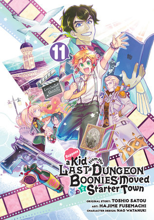 Suppose a Kid from the Last Dungeon Boonies Moved to a Starter Town 11 (Manga) by Original Story by Toshio Satou, Art by Hajime Fusemachi, Character Design by Nao Watanuki