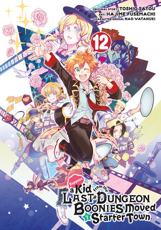Suppose a Kid from the Last Dungeon Boonies Moved to a Starter Town 12 (Manga) by Original Story by Toshio Satou, Art by Hajime Fusemachi, Character Design by Nao Watanuki