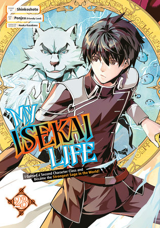 My Isekai Life 23 by Shinkoshoto and Ponjea (Friendly Land)