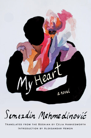 My Heart by Semezdin Mehmedinovic