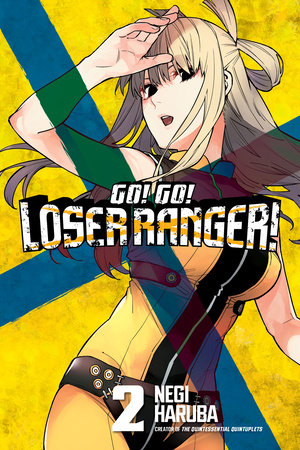 Go! Go! Loser Ranger! 2 by Negi Haruba