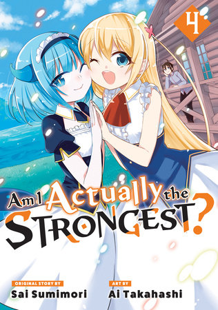 Am I Actually the Strongest? 4 (Manga) by Ai Takahashi