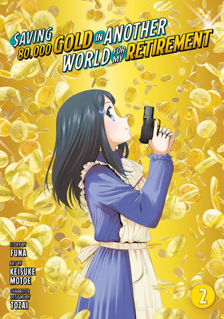 Saving 80,000 Gold in Another World for My Retirement 2 (Manga) by Keisuke Motoe