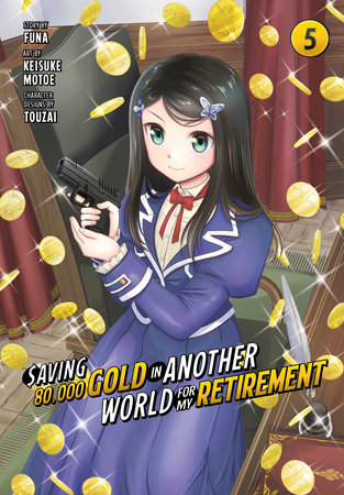 Saving 80,000 Gold in Another World for My Retirement 5 (Manga) by Keisuke Motoe