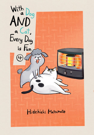 With a Dog AND a Cat, Every Day is Fun 4 by Hidekichi Matsumoto