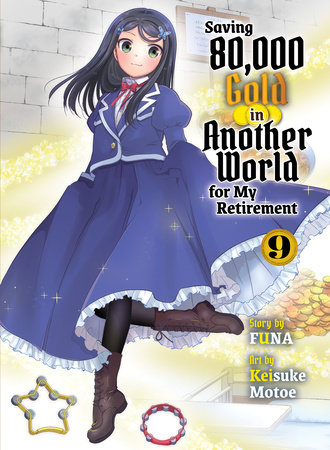 Saving 80,000 Gold in Another World for My Retirement 9 (light novel) by Funa