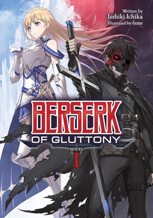 Berserk of Gluttony (Light Novel) Vol. 1 by Isshiki Ichika; Illustrated by fame