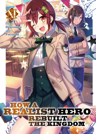 How a Realist Hero Rebuilt the Kingdom (Light Novel) Vol. 11 by Dojyomaru