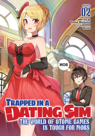 Trapped in a Dating Sim: The World of Otome Games is Tough for Mobs (Light Novel) Vol. 2 by Yomu Mishima