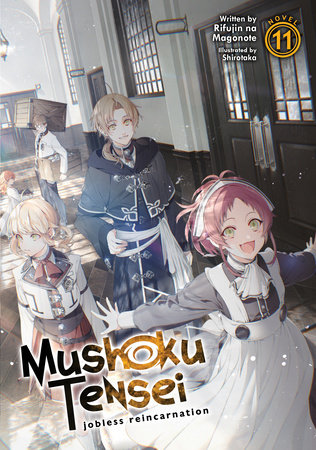 Mushoku Tensei: Jobless Reincarnation (Light Novel) Vol. 11 by Rifujin Na Magonote