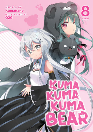 Kuma Kuma Kuma Bear (Light Novel) Vol. 8 by Kumanano