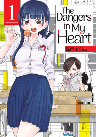 The Dangers in My Heart Vol. 1 by Norio Sakurai