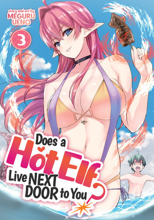 Does a Hot Elf Live Next Door to You? Vol. 3 by Meguru Ueno