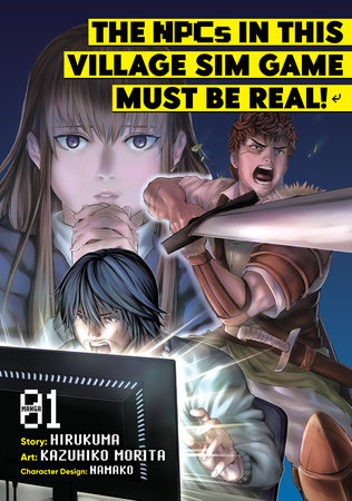 The NPCs in this Village Sim Game Must Be Real! (Manga) Vol. 1 by Hirukuma