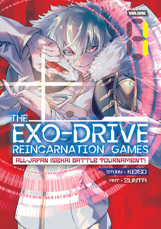 THE EXO-DRIVE REINCARNATION GAMES: All-Japan Isekai Battle Tournament! Vol. 1 by Keiso; Illustrated by zunta