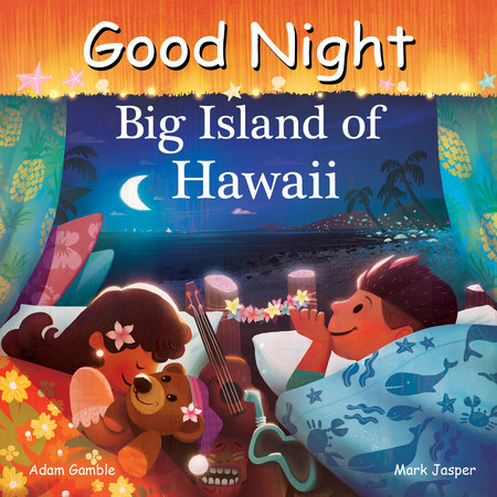 Good Night Big Island of Hawaii by Adam Gamble and Mark Jasper