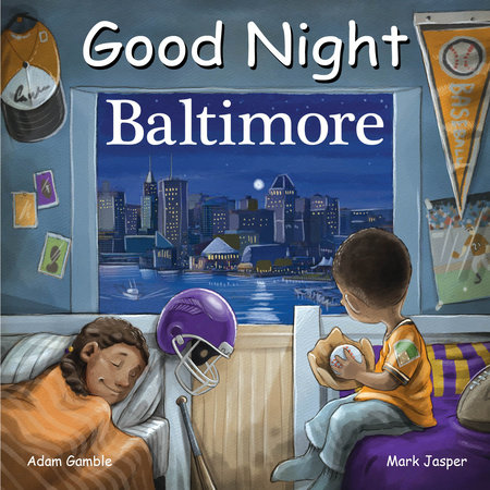 Good Night Baltimore by Adam Gamble and Mark Jasper