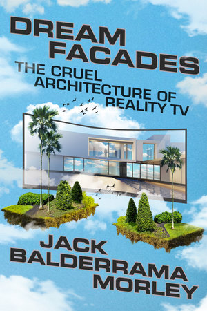 Dream Facades by Jack Balderrama Morley