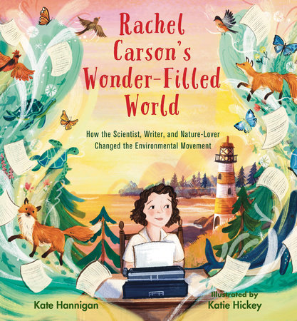Rachel Carson's Wonder-Filled World by Kate Hannigan