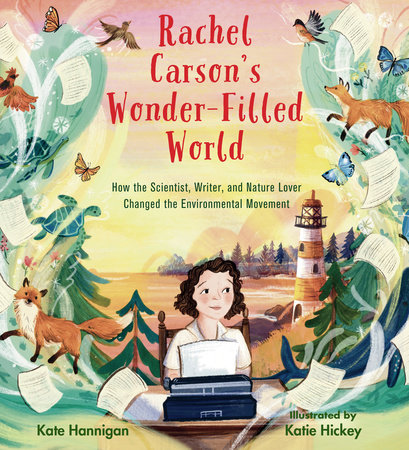 Rachel Carson's Wonder-Filled World by Kate Hannigan