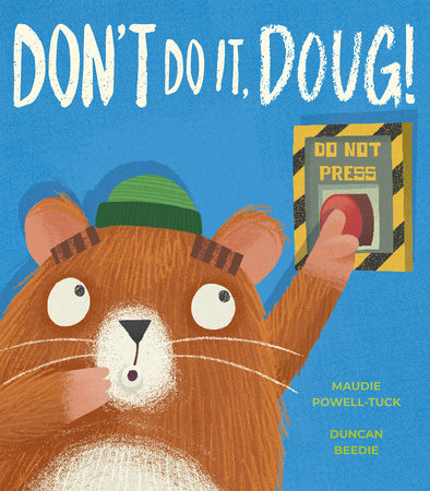 Don't Do It, Doug! by Maudie Powell-Tuck