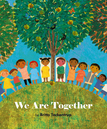 We Are Together by Britta Teckentrup