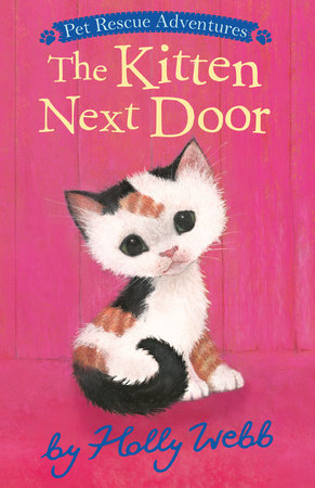 The Kitten Next Door by Holly Webb; illustrated by Sophy Williams